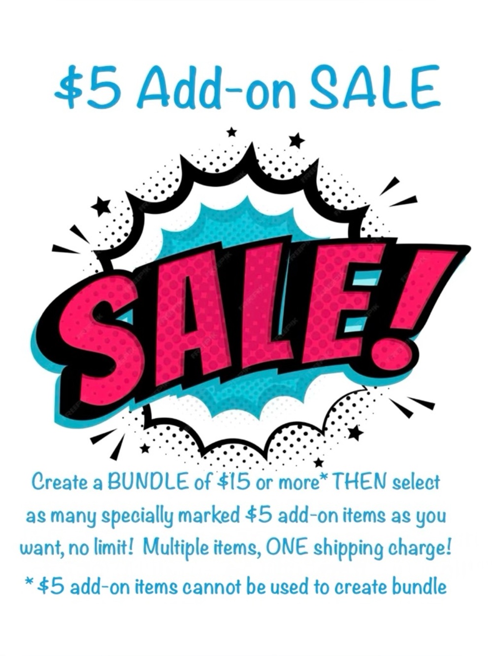 Bundle SALE $5 Add-on SALE Create a bundle of $15+, THEN add $5 add-on‎ items!